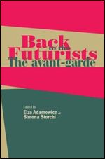 Back to the Futurists: The avant-garde and its legacy