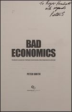 Bad Economics Pestilent Economists, Profligate Governments, Debt, Dependency & Despair