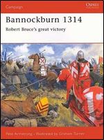 Bannockburn 1314: Robert Bruce's Great Victory
