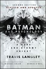 Batman and Psychology: A Dark and Stormy Knight (2nd Edition) (Popular Culture Psychology) Ed 2