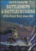 Battleships & Battlecruisers of the Royal Navy Since 1861