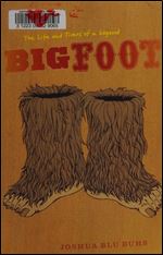 Bigfoot: The Life and Times of a Legend.