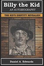 Billy the Kid: An Autobiography: The Story of Brushy Bill Roberts