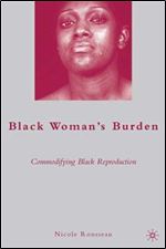 Black Womans Burden: Commodifying Black Reproduction
