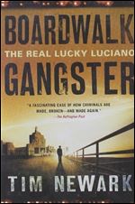 Boardwalk Gangster: The Real Lucky Luciano