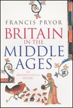 Britain in the Middle Ages: An Archaeological History