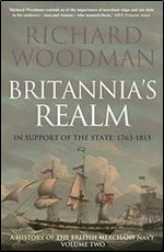 Britannia's Realm: In Support of the State: 1763-1815 (A History of the British Merchant Navy Book 2)