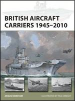 British Aircraft Carriers 1945-2010 (New Vanguard, 317)