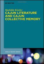 Cajun Literature and Cajun Collective Memory (Issn, 78)