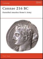 Cannae 216 BC: Hannibal smashes Rome's Army