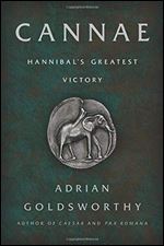 Cannae: Hannibal's Greatest Victory
