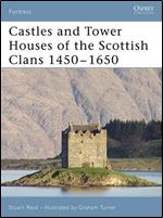 Castles and Tower Houses of the Scottish Clans 14501650 (Fortress)