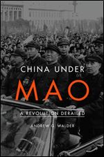 China Under Mao: A Revolution Derailed