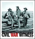 Civil War Witness: Mathew Brady's Photos Reveal the Horrors of War (Captured History)
