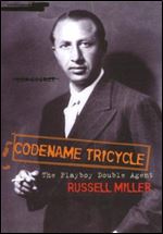 Codename Tricycle: The True Story of the Second World War's Most Extraordinary Double Agent