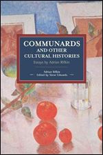 Communards and Other Cultural Histories: Essays by Adrian Rifkin (Historical Materialism)
