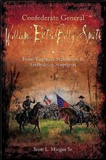 Confederate General William Extra Billy Smith: From Virginia s Statehouse to Gettysburg Scapegoat