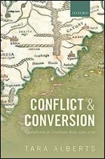 Conflict and Conversion: Catholicism in Southeast Asia, 1500-1700