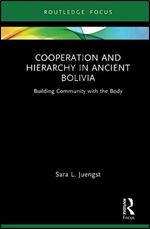 Cooperation and Hierarchy in Ancient Bolivia (Bodies and Lives)