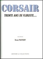 Corsair Trente ans de Flibuste 1940-1970 [French]