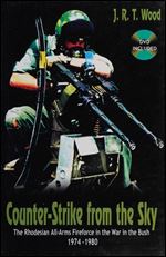 Counter-Strike from the Sky: The Rhodesian All-Arms Fireforce in the War in the Bush, 1974-1980