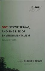 DDT, Silent Spring, and the Rise of Environmentalism: Classic Texts (Weyerhaeuser Environmental Classics)