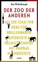 Der Zoo der Anderen: Als die Stasi ihr Herz fur Brillenbaren entdeckte & Helmut Schmidt mit Pandas nachrustete [German]