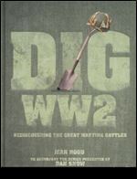 Dig WW2: Rediscovering the Great Wartime Battles