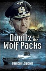 Donitz and the Wolf Packs: The U-Boats at War (Cassell Military Class)