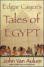 Edgar Cayce's Tales of Ancient Egypt