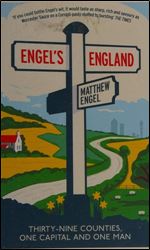 Engel's England: thirty-nine counties, one capital and one man