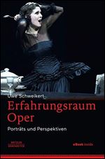 Erfahrungsraum Oper: Portrats und Perspektiven [German]
