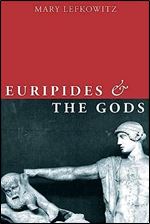 Euripides and the Gods (Onassis Series in Hellenic Culture)