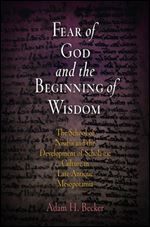 Fear of God and the Beginning of Wisdom: The School of Nisibis and the Development of Scholastic Culture in Late Antique