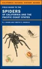 Field Guide to the Spiders of California and the Pacific Coast States (Volume 108) (California Natural History Guides)