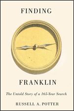 Finding Franklin: The Untold Story of a 165-Year Search