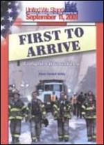 First to Arrive: Firefighters at Ground Zero