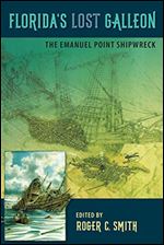 Florida's Lost Galleon: The Emanuel Point Shipwreck