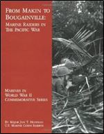 From Makin to Bougainville: Marine Raiders in the Pacific War (Marines in World War II Commemorative Series)