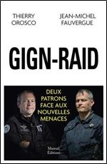GIGN-RAID - Deux patrons face aux nouvelles menaces [French]