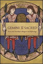 Gemini and the Sacred: Twins and Twinship in Religion and Mythology (Library of Modern Religion)