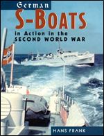 German S-Boats: in action in the Second World War