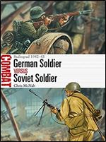 German Soldier vs Soviet Soldier: Stalingrad 1942 43 (Combat)