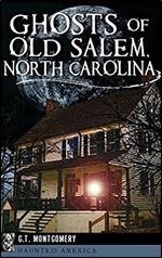Ghosts of Old Salem, North Carolina