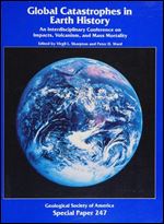 Global Catastrophes in Earth History: An Interdisciplinary Conference on Impacts, Volcanism, and Mass Mortality