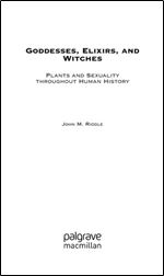 Goddesses, Elixirs, and Witches: Plants and Sexuality throughout Human History