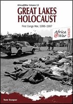 Great Lakes Holocaust: First Congo War, 19961997