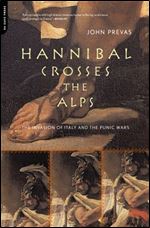 Hannibal Crosses the Alps: The Invasion of Italy and the Second Punic War