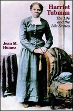 Harriet Tubman: The Life and the Life Stories (Wisconsin Studies in Autobiography)