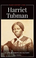 Harriet Tubman : A Life in American History